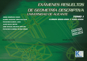 EXÃ¡MENES RESUELTOS DE GEOMETRÃ­A DESCRIPTIVA.UNIVERSIDAD DE ALICANTE.TOMO I
