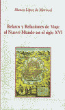 RELATOS Y RELACIONES DE VIAJE AL NUEVO MUNDO EN EL SIGLO XVI