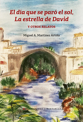 DÍA QUE SE PARÓ EL SOL, LA ESTRELLA DE DAVID Y OTROS RELATOS,EL