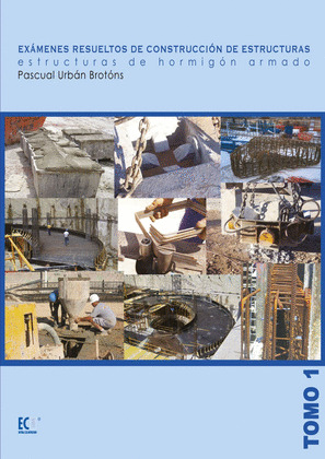 EXÁMENES RESUELTOS DE CONSTRUCCIÓN DE ESTRUCTURAS