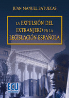 EXPULSIÓN DEL EXTRANJERO EN LA LEGISLACIÓN ESPAÑOLA, LA