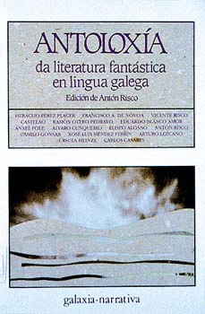 ANTOLOXÍA DA LITERATURA FANTÁSTICA EN LINGUA GALEGA