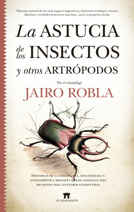 ASTUCIA DE LOS INSECTOS Y OTRO ARTRÓPODOS, LA