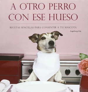 A OTRO PERRO CON ESE HUESO