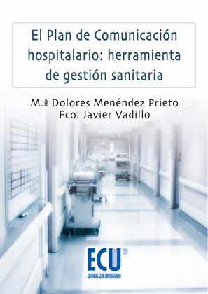 EL PLAN DE COMUNICACIÓN HOSPITALARIO:HERRAMIENTAS DE GESTIÓN SANITARIA