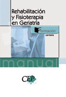 REHABILITACION Y FISIOTERAPIA EN GERIATRIA. MANUAL