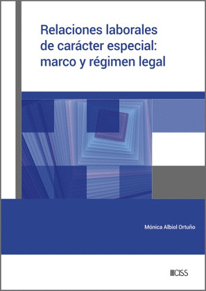 RELACIONES LABORALES DE CARÁCTER ESPECIAL: MARCO Y RÉGIMEN LEGAL