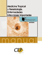 MEDICINA TROPICAL Y PARASITOLOGIA. ENFERMEDADES INFECCIOSAS IMPORTADAS. MANUAL