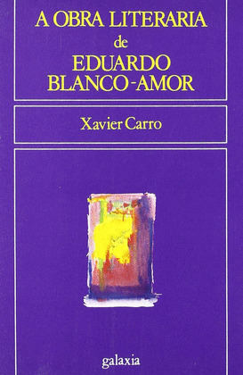OBRA LITERARIA DE EDUARDO BLANCO AMOR, A