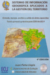 SISTEMAS DE INFORMACION GEOGRAFICA APLICADOS A LA GESTION DEL TERRITORIO (4º EDICION, 2009)