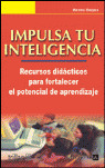 IMPULSA TU INTELIGENCIA: RECURSOS DIDÁCTICOS PARA FORTALECER EL POTENCIAL DE APRENDIZAJE. SU APLICAC