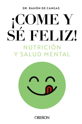 ¡COME Y SÉ FELIZ! NUTRICIÓN Y SALUD MENTAL