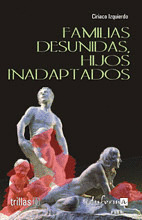 FAMILIAS DESUNIDAS, HIJOS INADAPTADOS