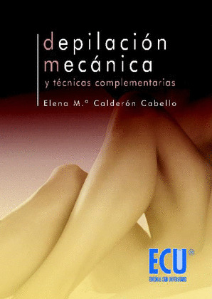 DEPILACIÓN MECÁNICA Y TÉCNICAS COMPLEMENTARIAS