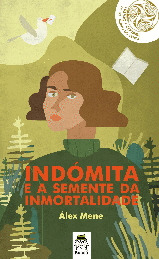 INDÓMITA É A SEMENTE DA INMORTALIDADE