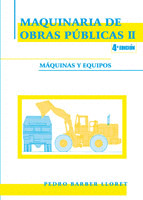 MAQUINARIA DE OBRAS PUBLICAS II: MAQUINAS Y EQUIPOS (4ª EDICION)