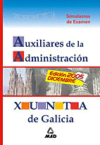 AUXILIARES ADMINISTRATIVOS, ADMINISTRACIÓN DE LA XUNTA DE GALICIA.  SIMULACROS DE EXAMEN