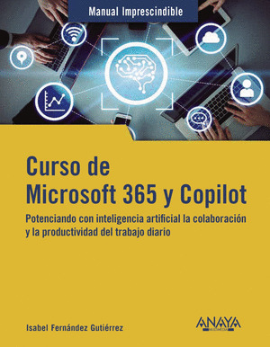 CURSO DE MICROSOFT 365 Y COPILOT. MANUAL IMPRESCINDIBLE