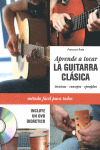 APRENDE A TOCAR LA GUITARRA CLASICA (INCLUYE UN DVD DIDACTICO)