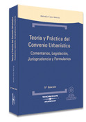 TEORÍA Y PRÁCTICA DEL CONVENIO URBANÍSTICO: COMENTARIOS, LEGISLACIÓN, JURISPRUDENCIA Y FORMULARIOS