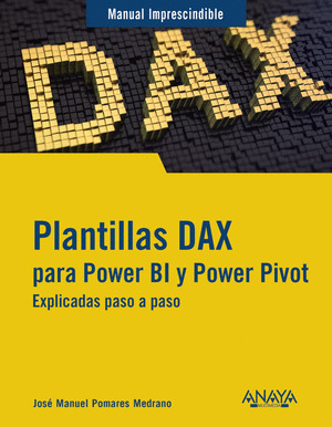 PLANTILLAS DAX PARA POWER BI Y POWER PIVOT. EXPLICADAS PASO A PASO (MANUAL IMPRESCINDIBLE)