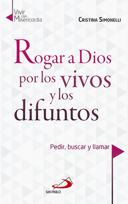 ROGAR A DIOS POR LOS VIVOS Y LOS DIFUNTOS