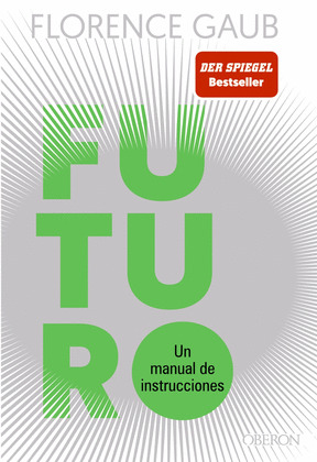 FUTURO : UN MANUAL DE INSTRUCCIONESUN MANUAL DE INSTRUCCIONES