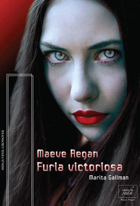 FURIA VICTORIOSA. MAEVE REGAN 5