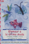 GLAMOUR A LA ULTIMA MODA. ANIMALES FRUTAS FLORES CRISTAL