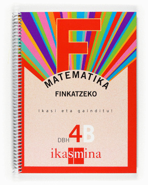 MATEMATIKA. FINKATZEKO. IKASI ETA GAINDITU! DBH 4B
