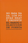 NO PASA NADA. LOS POETAS BEAT Y ORIENTE (EDICION BILINGUE)