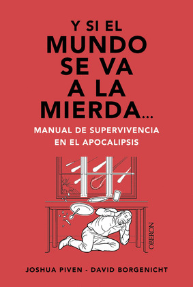 Y SI EL MUNDO SE VA A LA MIERDA...