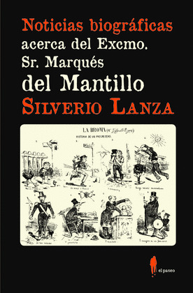 NOTICIAS BIOGRAFICAS ACERCA DEL EXCMO. SR. MARQUES DEL MANTILLO