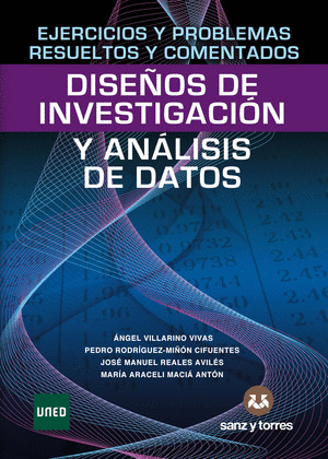 EJERCICIOS Y PROBLEMAS RESUELTOS Y COMENTADOS. DISEÑOS DE INVESTIGACION Y ANALIS