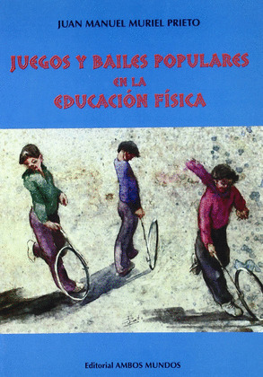 JUEGOS Y BAILES POPULARES EN LA EDUCACION FISICA