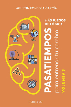 MÁS JUEGOS DE LÓGICA. PASATIEMPOS, VOLUMEN 5