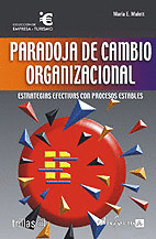PARADOJA DE CAMBIO ORGANIZACIONAL: ESTRATEGIAS EFECTIVAS CON PROCESOS ESTABLES