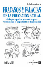 FRACASOS Y FALACIAS DE LA EDUCACION ACTUAL