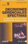 DECISIONES GERENCIALES EFECTIVAS: FUNDAMENTOS PARA LA SOLUCIÓN DE PROBLEMAS ADMINISTRATIVOS