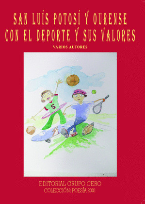 SAN LUIS DE POTOSÍ Y OURENSE CON EL DEPORTE Y SUS VALORES