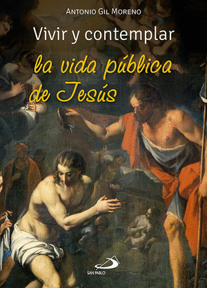 VIVIR Y CONTEMPLAR LA VIDA PUBLICA DE JESUS