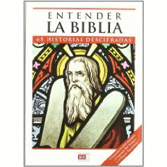 ENTENDER LA BIBLIA: 65 HISTORIAS EXPLICADAS
