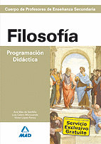 FILOSOFIA. PROGRAMACION DIDACTICA. CUERPO DE PROFESORES DE ENSEÑANZA SECUNDARIA