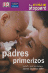 PADRES PRIMERIZOS. TODO NUEVOS PADRES NECESITAN SABER