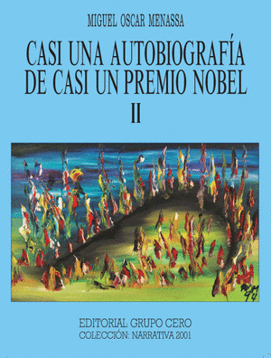 CASI UNA AUTOBIOGRAFIA DE CASI UN PREMIO NOBEL -2-