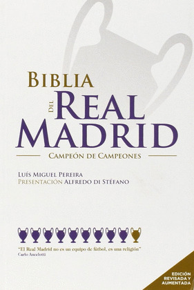 BIBLIA DEL REAL MADRID, CAMPEÓN DE CAMPEONES (EDICIÓN REVISADA Y AUMENTADA, 2014)
