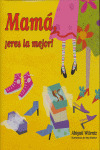 MAMA, ¡ERES LA MEJOR!