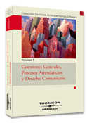 ARRENDAMIENTOS URBANOS: VOLUMEN 1º.CUESTIONES GENERALES, PROCESOS ARRENDATICIOS Y DERECHO COMUNITARI