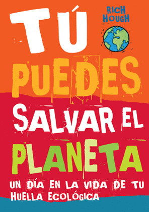 TÚ PUEDES SALVAR EL PLANETA