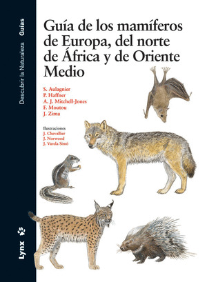GUIA DE LOS MAMIFEROS DE EUROPA, DEL NORTE DE AFRICA Y DE ORIENTE MEDIO